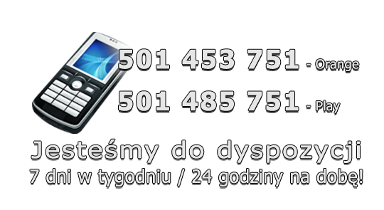 Jesteśmy do dyspozycji 7 dni w tygodniu, 24 godziny na dobę, tlefony 501453751, 501485751, 725688742